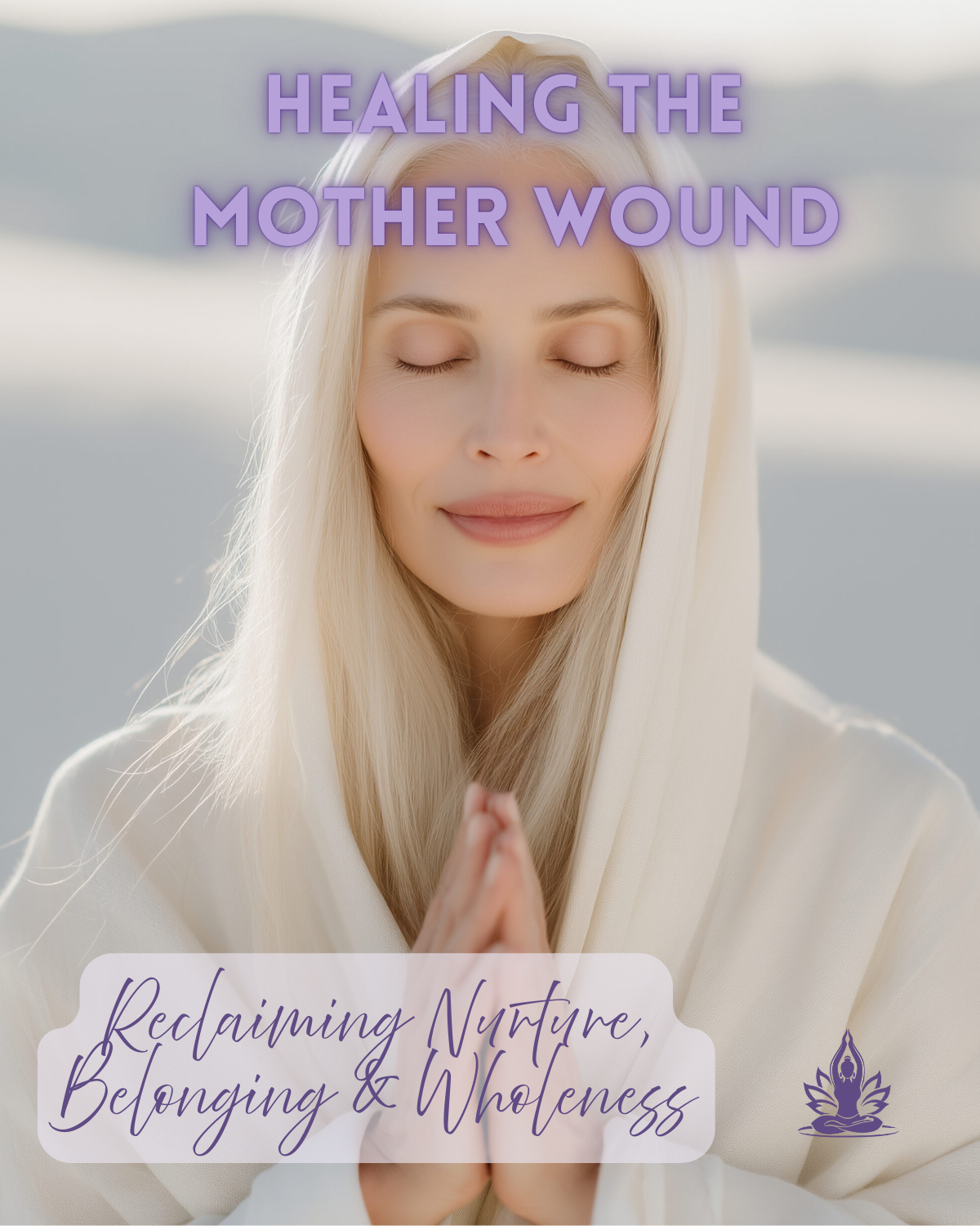 HEALING THE MOTHER WOUND